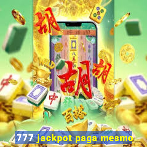 777 jackpot paga mesmo